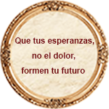 que tus esperanzas, no el dolor, formen tufuturo que tus esperanzas, no el dolor, formen tufuturo